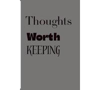 Thoughts Worth Keeping: A gift journal notebook for friends and family