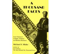 Thousand Faces: Lon Chaney's Unique Artistry in Motion Pictures