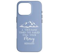 Thousand Times Failed Your Mercy Remains Christian God Jesus Carcasa para iPhone 16 Pro