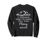 Thousand Times Failed Your Mercy Remains Christian God Jesus Sudadera