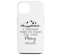 Thousand Times Failed Your Mercy Remains Christian God Quote Carcasa para iPhone 13