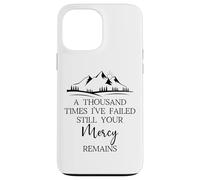 Thousand Times Failed Your Mercy Remains Christian God Quote Carcasa para iPhone 13 Pro MAX