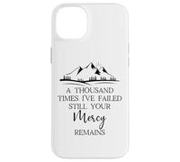 Thousand Times Failed Your Mercy Remains Christian God Quote Carcasa para iPhone 14 Plus