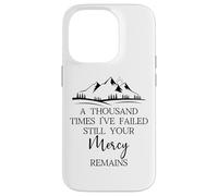 Thousand Times Failed Your Mercy Remains Christian God Quote Carcasa para iPhone 14 Pro