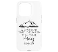 Thousand Times Failed Your Mercy Remains Christian God Quote Carcasa para iPhone 15 Pro