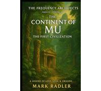 Thr Frequency Architects: The Continent of Mu (saga 2 Frequency Architects)
