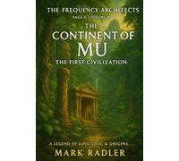 Thr Frequency Architects: The Continent of Mu (Saga I The Bridge of Renewal)