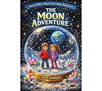 Thr Moon Adventure: Sam & Stella´s Magic Snow Globe Adventure