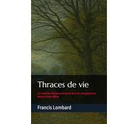 Thraces de vie: Les Lamelles d'airain ou le secret de la vie, rive gauche de Meuse à Saint-Mihiel (Le secret de la vie à Saint-Mihiel, rive gauche. Collection Lamelles d’airain)