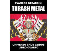 Thrash Metal. Universo Caos Zeidos (Vol. 4)