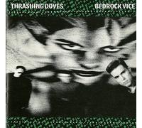 Thrashing Doves - Bedrock Vice