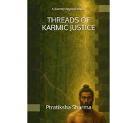 Thread of Karmic Justice: A Spiritual Journey Beyond Maya