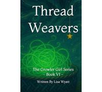 Thread Weavers: The Growler Girl Series - Book VI