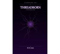 Threadborn: A Dark Fantasy Novel - The Threadborn Trilogy, Book 1