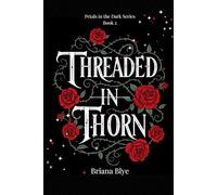 Threaded In Thorn (Petals in the Dark)