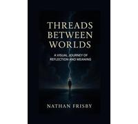 Threads Between Worlds: A Visual Journey Of Reflection and meaning