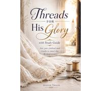Threads For His Glory with Study Guide