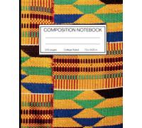 Threads of Africa: Kente Cloth Composition Notebook | Girls, Teens, Women, Men for Back to School, College, Office Work & Personal Use | 100 pages