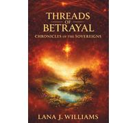 Threads of Betrayal: Chronicles of the Sovereigns: 3