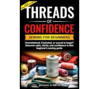 Threads of Confidence: Sewing for Beginners