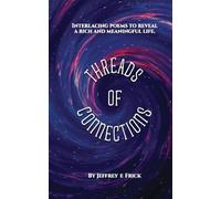 Threads of ConnectionsThreads of Connections: Interlacing poems to reveal a rich and meaningful life