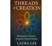 Threads of Creation: Humanity’s Divine Purpose Across Faiths