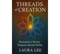 Threads of Creation: Humanity’s Divine Purpose Across Faiths
