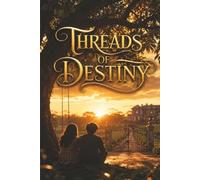 Threads of Destiny: A Heartfelt Story of Love, Separation, Fate, and Reunion
