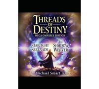 Threads of Destiny: Mega Omnibus Edition, Starlight Serenade & The Shadow Weaver: 2