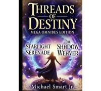 Threads of Destiny: Mega Omnibus Edition, Starlight Serenade & The Shadow Weaver