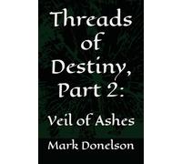 Threads of Destiny, Part 2:: Veil of Ashes