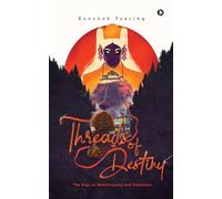 Threads of Destiny: The saga of Mandralgang and Pemachen