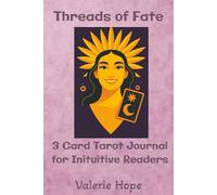 Threads of Fate: 3 Card Tarot Journal For Intuitive Readers