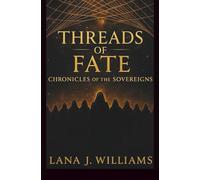 Threads of Fate: Chronicles of the Sovereigns, Book One