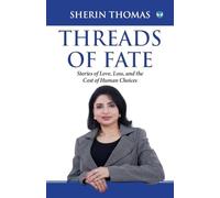 Threads of Fate: Stories of Love, Loss, and the Cost of Human Choices