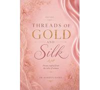 Threads of Gold and Silk: Poems Crafted from the Tales of Women