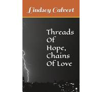 Threads Of Hope, Chains Of Love