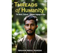 Threads Of Humanity: The Moral, Cultural, and Religious Language of Dress Around the World