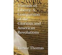Threads of Liberty: A Comparison of the Glorious and American Revolutions (US History)