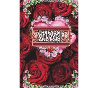 THREADS OF LOVE AND EGO: COMPLICATIONS OF AFFECTION