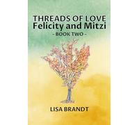 Threads of Love: Felicity and Mitzi Book Two