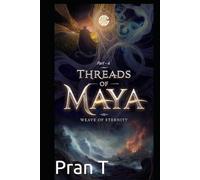 Threads of Maya: Weave of Eternity