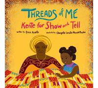 Threads of Me: Kente for Show and Tell