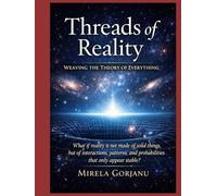 Threads of Reality: Weaving the Theory of Everything (Spirituality)