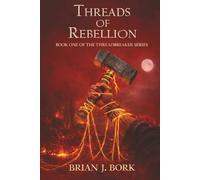 Threads of Rebellion: Book One Of The Threadbreaker Series