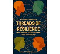 Threads of Resilience: Mental Health Fiction with Real Tools for Recovery