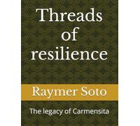 Threads of resilience: The legacy of Carmensita