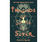 Threads of Saint and Sever: Cut Ties Always Leave A Scar