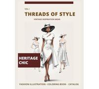 Threads of Style: Heritage Chic - Vintage Inspiration Wear