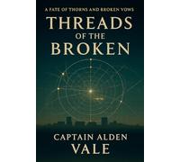 Threads of the Broken: A Fate of Thorns and Broken Vows